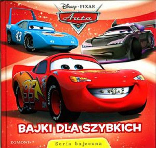 Okładka książki Bajki dla szybkich / tłumaczenie Małgorzata Fabianowska ; Disney, Pixar.