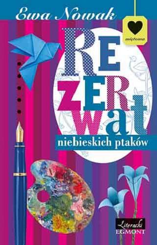 Okładka książki Rezerwat niebieskich ptaków / Ewa Nowak.