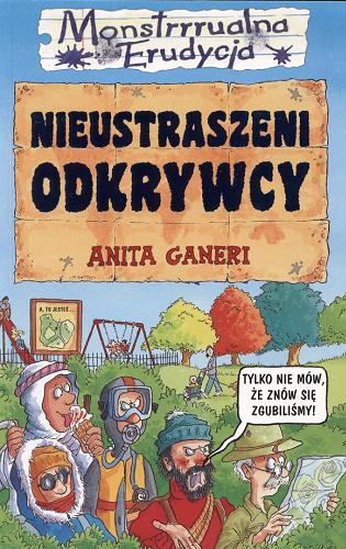 Okładka książki Nieustraszeni odkrywcy /  Anita Ganeri ; il. Mark[!] Phillips ; tł. [z ang.] Małgorzata Fabianowska.