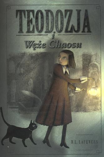 Okładka książki Teodozja i Węże Chaosu / R. L. La Fevers ; ilustracje Yoko Tanaka ; przekład Janusz Maćczak.