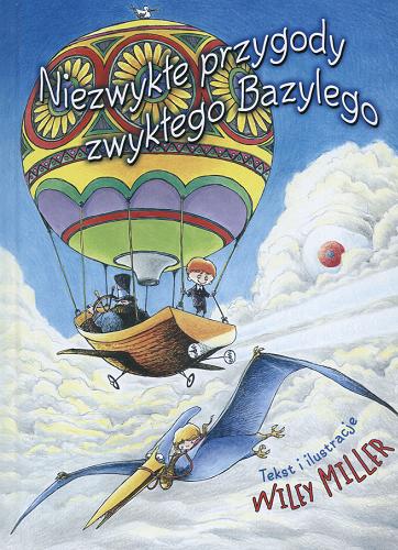 Okładka książki Niezwykłe przygody zwykłego Bazylego / tekst i ilustracje Wiley Miller ; przekład Andrzej Polkowski.