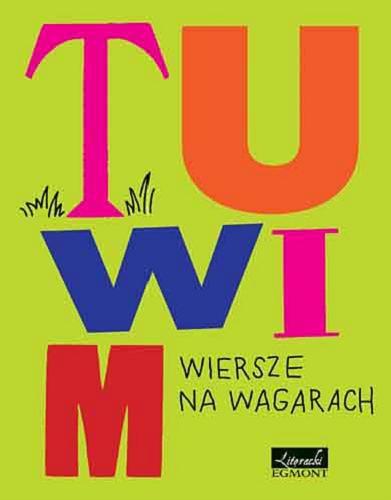 Okładka książki Wiersze na wagarach / Julian Tuwim ; [wybór wierszy Maria Deskur i Agnieszka Betlejewska ; rys. Marcin Wicha].