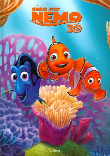 Okładka książki Gdzie jest Nemo : 3 D / adapt. Ann Marsoli ; opowiada Małgorzata Fabianowska ; Disney, Pixar.
