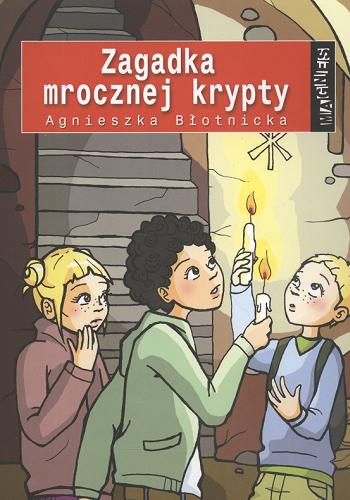 Okładka książki Zagadka mrocznej krypty /  Agnieszka Błotnicka ; il. Anna Miśkiewicz.