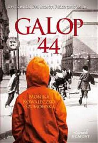 Okładka książki Galop `44 / Monika Kowaleczko-Szumowska.