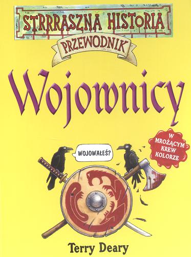 Okładka książki Wojownicy /  Terry Deary ; il. Mike Phillips ; tł. Janusz Maćczak.