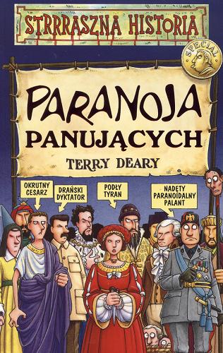 Okładka książki Paranoja panujących /  Terry Deary ; il. Mike Phillips ; tł. Małgorzata Fabianowska.