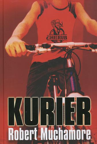 Okładka książki Kurier / Robert Muchamore ; tłumaczenie [z angielskiego] Bartłomiej Ulatowski.