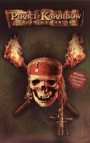 Okładka książki Piraci z Karaibów. [2], Skrzynia umarlaka / adaptacja Irene Trimble ; Walt Disney Company ; tłumaczenie Małgorzata Fabianowska.