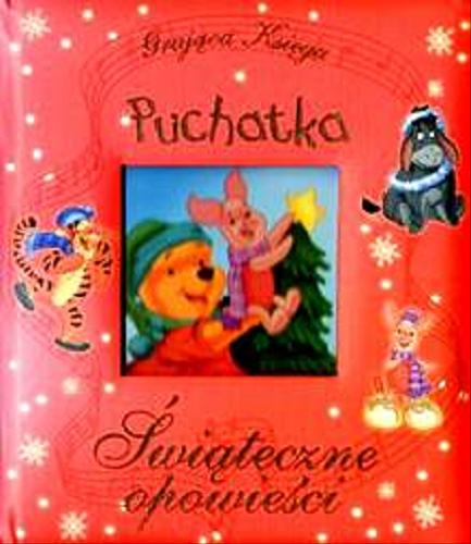 Okładka książki Świąteczne opowieści :  grająca księga Puchatka / [tekst oryg. Guy Davis ; il. Bob Berry] ; opowiada Natalia Usenko.