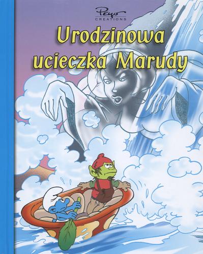 Okładka książki Urodzinowa ucieczka Marudy /  Peyo ; [przekł. z fr.].