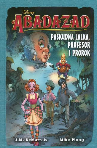 Okładka książki Paskudna lalka, profesor i prorok / J.M. DeMatteis ; il. Mike Ploog i Nick Bell ; tł. Maciejka Mazan.