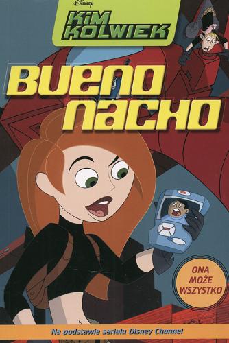 Okładka książki Bueno Nacho /  Kirsten Larsen ; Walt Disney Company ; tł. Krzysztof Uliszewski.