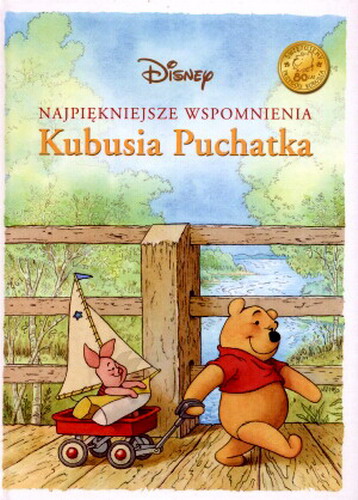Okładka książki Najpiękniejsze wspomnienia Kubusia Puchatka / Disney, Walt ; tekst Natalia Usenko.