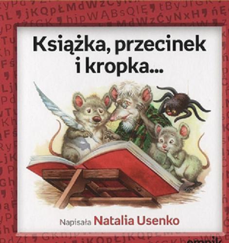 Okładka książki Książka, przecinek i kropka... / napisała Natalia Usenko ; ilustrował Paweł Głodek.