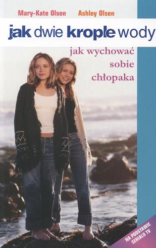 Okładka książki Jak wychować sobie chłopaka / Jacqueline Carrol ; tł. Dominika Gauza.