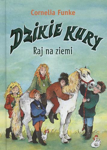 Okładka książki Raj na ziemi / Cornelia Funke ; ilustracje Małgorzata Mirońska.