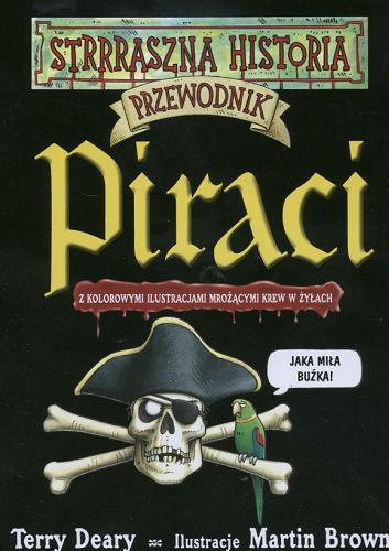 Okładka książki Piraci / Terry Deary ; il. Martin Brown ; tł. Janusz Maćczak.