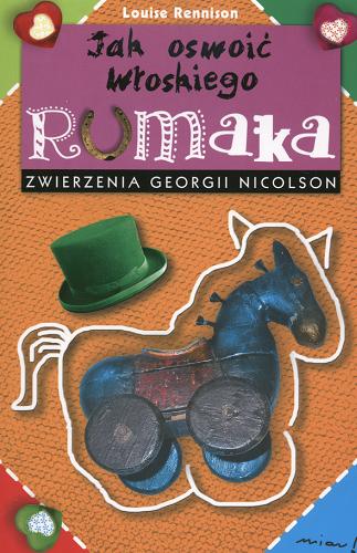 Okładka książki Jak oswoić włoskiego rumaka / Louise Rennison ; tł. [z ang.] Aldona Możdżyńska.