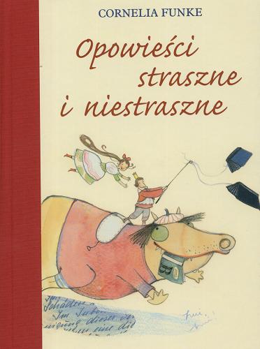 Okładka książki Opowieści straszne i niestraszne / Cornelia Funke ; przekł. [z niem.] Izabella Korsak.