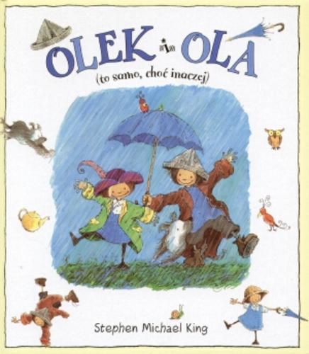Okładka książki Olek i Ola :(to samo, choć inaczej) / Stephen Michael King ; tł. Jarosław Mikołajewski.