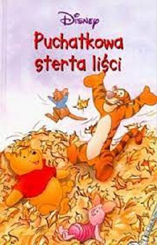 Okładka książki Puchatkowa sterta liści / Disney, Walt ; tłum. Katarzyna Domańska.