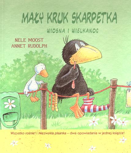 Okładka książki Mały kruk Skarpetka : Wiosna i Wielkanoc / ilustr. Annet Rudolph ; tekst Nele Moost ; tłum. Izabella Korsak.