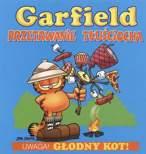 Okładka książki Garfield - Przetrwanie tłuściocha / Jim Davis ; tł. Anna Niedźwiecka.