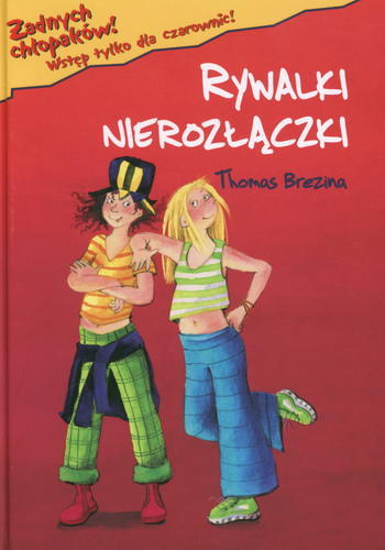 Okładka książki Rywalki nierozłączki / Thomas Brezina ; ilustracje Betina Gotzen-Beek ; tłumaczenie Magdalena Rysula.