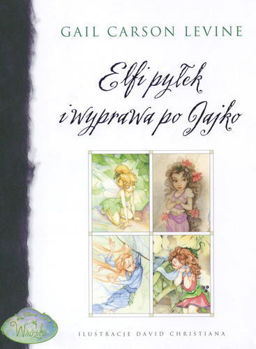 Okładka książki Elfi pyłek i wyprawa po Jajko / Gail Carson Levine ; il. David Christiana ; tł. Andrzej Polkowski.