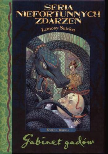 Okładka książki Gabinet gadów / Lemony Snicket ; il. Brett Helquist ; tł. Jolanta Kozak.