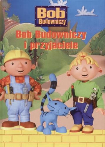 Okładka książki  Bob Budowniczy i przyjaciele  4