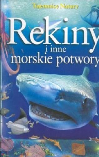 Okładka książki Rekiny i inne morskie potwory / Leighton Taylor ; tł. Małgorzata Więch.