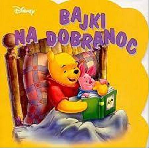 Okładka książki Bajki na dobranoc / Walt Disney Company ; tł. Anna Niedźwiecka.