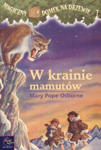 Okładka książki W krainie mamutów / Mary Pope Osborne ; ilustracje Sal Murdocca ; tłumaczenie Irena i Krzysztof Kubiakowie.