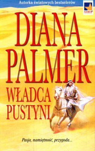 Okładka książki Władca pustyni / Diana Palmer ; przeł. [z ang.] Weronika Żółtowska.