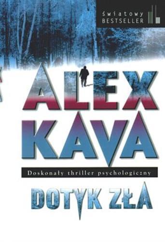 Okładka książki Dotyk zła / Alex Kava ; przełożyła Katarzyna Ciążyńska.