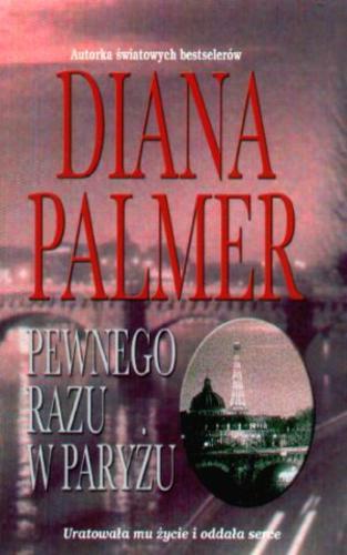 Okładka książki Pewnego razu w Paryżu / Diana Palmer ; przeł. [z ang.] Jerzy Żebrowski.