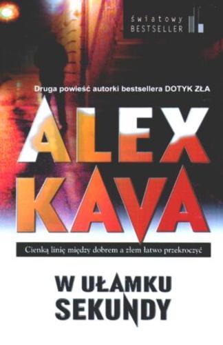 Okładka książki W ułamku sekundy / Alex Kava ; tłumaczyła Katarzyna Ciążyńska.