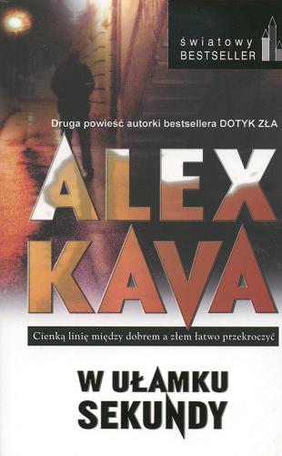 Okładka książki W ułamku sekundy / Alex Kava ; tł. Katarzyna Ciążyńska.