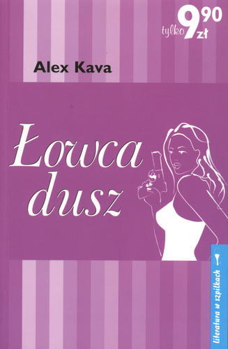 Okładka książki Łowca dusz / Alex Kava ; przekład Katarzyna Ciążyńska.