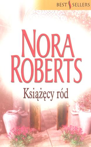 Okładka książki Książęcy ród / Nora Roberts ; przeł. Monika Krasucka.