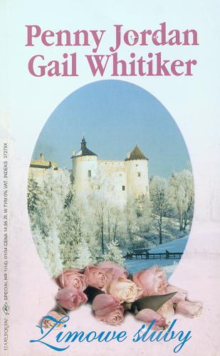 Okładka książki Zimowe śluby / Penny Jordan ; Gail Whitiker ; tł. Ewa Pytlińska ; tł. Hanna Ordęga-Hessenmuller.