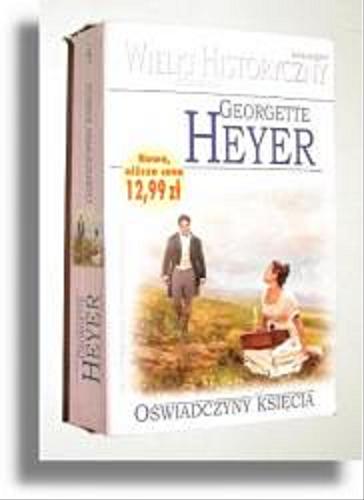 Okładka książki Oświadczyny księcia / Georgette Heyer ; [tł. z ang. Weronika Mejer].