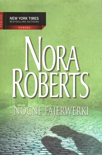 Okładka książki Nocne fajerwerki / Nora Roberts ; przełożyła Melania Drwęska.