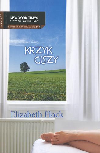 Okładka książki Krzyk ciszy / Elizabeth Flock ; przeł. [z ang.] Alina Patkowska.