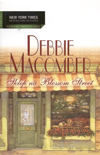 Okładka książki Sklep na Blossom Street / Debbie Macomber ; przełożyła Halina Dobrowolska.