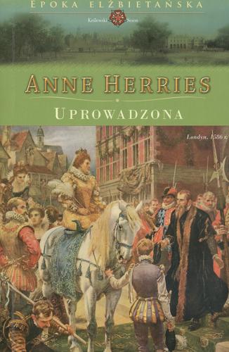 Okładka książki Uprowadzona / Anne Herries ; tł. Krzysztof Puławski.