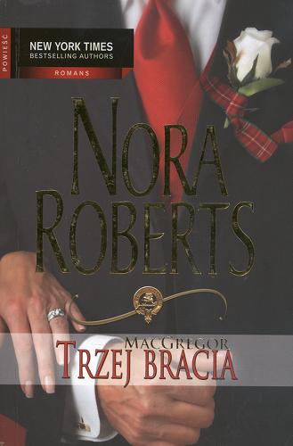 Okładka książki Trzej bracia / Nora Roberts ; przekł. Monika Krasucka.