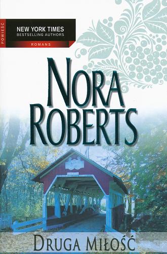 Okładka książki Druga miłość / Nora Roberts ; przeł. Barbara Janowska, Hanna Wójt.